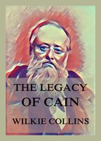 The Legacy of Cain - Wilkie Collins