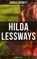 Hilda Lessways (Romance Classic) - Arnold Bennett