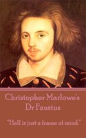 Dr Faustus - "Hell is just a frame of mind": "Hell is just a frame of mind." - Christopher Marlowe