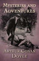 Mysteries and Adventures - Arthur Conan Doyle
