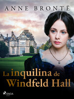 La inquilina de Windfeld Hall - Anne Brontë
