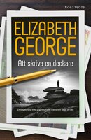 Att skriva en deckare : En vägledning med utgångspunkt i romanen Stråk av rött - Elizabeth George