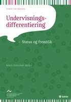 Undervisningsdifferentiering: Status og fremblik - Niels Egelund, Thomas Nordahl, Poul Nissen, Jens Rasmussen, Frans Ørsted Andersen