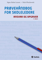 Prøvehåndbog for skoleledere: Ansvar og opgaver - Signe Holm-Larsen, Niels Plischewski