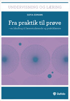 Fra praktik til prøve: En håndbog til lærerstuderende og praktiklærere - Sofia Esmann
