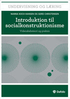 Introduktion til socialkonstruktionisme: Videnskabsteori og praksis - Nanna Koch Hansen, Gerd Christensen