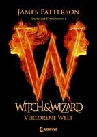 Witch & Wizard: Verlorene Welt - James Patterson
