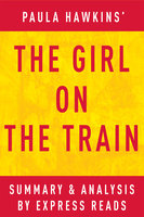 The Girl on the Train: A Novel by Paula Hawkins | Summary & Analysis - IRB Media