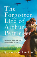 The Forgotten Life of Arthur Pettinger - absolutely heartbreaking World War 2 historical fiction - Suzanne Fortin