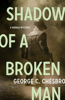 Shadow of a Broken Man - George C. Chesbro