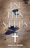 In His Steps: Religious Novel - Charles M. Sheldon