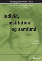 Individ, institution og samfund - Bjørg Kjær, Erik Sigsgaard, Christian Breinholt, Charlotte Brønsted, Vibeke Schrøder