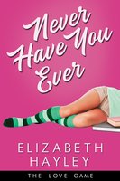 Never Have You Ever - Elizabeth Hayley