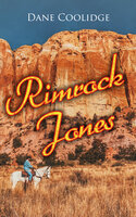 Rimrock Jones: Western Novel - Dane Coolidge