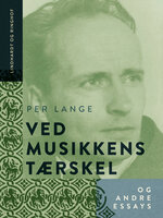 Ved musikkens tærskel og andre essays - Per Lange