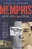 Memphis Murder & Mayhem - Teresa R. Simpson