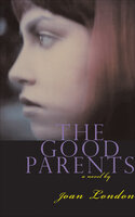 The Good Parents: A Novel - Joan London