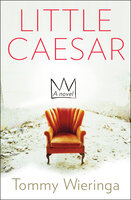 Little Caesar: A Novel - Tommy Wieringa