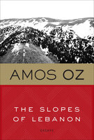The Slopes of Lebanon: Essays - Amos Oz