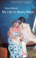 My Life in Heavy Metal - Steve Almond