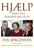 Hjælp - når livet kommer bag på os: Samtaler med Bjarne Lenau Henriksen og Preben Kok - Eva Jørgensen