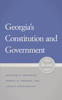 Georgia's Constitution and Government - Richard N. Engstrom, Arnold Fleischmann, Robert M. Howard