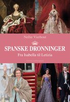 Spanske dronninger - Fra Isabella til Letizia - Nellie Vierhout