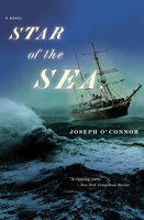 Star of the Sea: A Novel - Joseph O'Connor