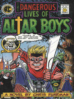 The Dangerous Lives of Altar Boys: A Novel - Chris Fuhrman