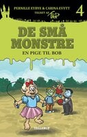 De små monstre #4: En pige til Bob (Lyt & Læs) - Pernille Eybye, Carina Evytt