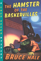 The Hamster of the Baskervilles - Bruce Hale