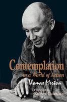 Contemplation in a World of Action: Second Edition, Restored and Corrected - Thomas Merton
