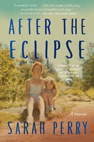 After the Eclipse: A Memoir - Sarah Perry