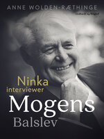 Ninka interviewer Mogens Balslev - Anne Wolden-Ræthinge