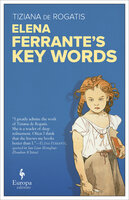 Elena Ferrante's Key Words - Tiziana de Rogatis