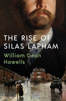 The Rise of Silas Lapham - William Dean Howells