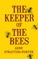 The Keeper of the Bees - Gene Stratton-Porter