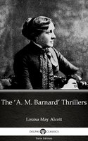 The ‘A. M. Barnard’ Thrillers by Louisa May Alcott (Illustrated) - Louisa May Alcott