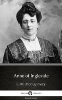 Anne of Ingleside by L. M. Montgomery (Illustrated) - L.M. Montgomery