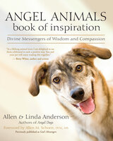 Angel Animals Book of Inspiration: Divine Messengers of Wisdom and Compassion - Allen Anderson, Linda Anderson