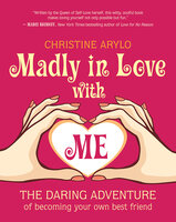 Madly in Love with ME - Christine Arylo