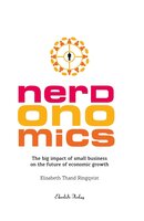 Nerdonomics: The Big Impact of Small Business on the Future of Economic Growth - Elisabeth Thand Ringqvist