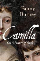 Camilla: Or, A Picture of Youth - Fanny Burney