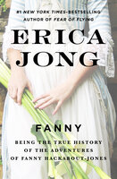 Fanny: Being the True History of the Adventures of Fanny Hackabout-Jones - Erica Jong