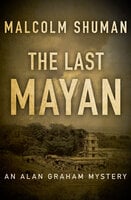 The Last Mayan - Malcolm Shuman