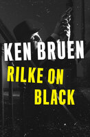 Rilke on Black - Ken Bruen