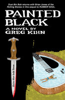 Painted Black: A Novel - Greg Kihn