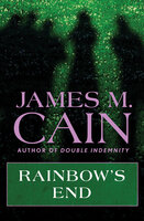 Rainbow's End - James M. Cain