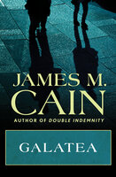 Galatea - James M. Cain