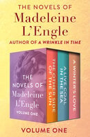 The Novels of Madeleine L'Engle Volume One: The Other Side of the Sun, A Live Coal in the Sea, and A Winter's Love - Madeleine L'Engle